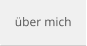 über mich