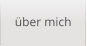 über mich